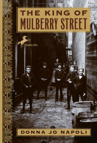 The King of Mulberry Street by Donna Jo Napoli, 9780553494167