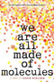 We Are All Made of Molecules by Susin Nielsen, 9780553496895