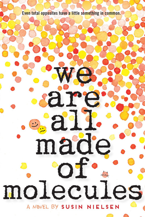 We Are All Made of Molecules by Susin Nielsen, 9780553496895