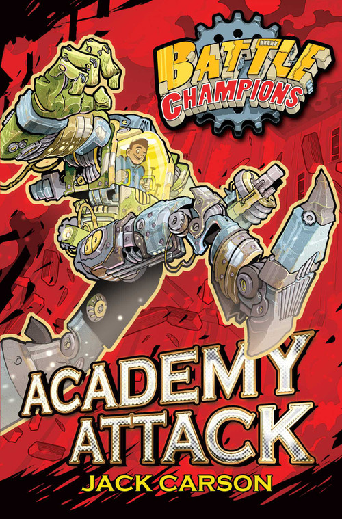 Battle Champions: Academy  Attack by Jack Carson, 9780857075598