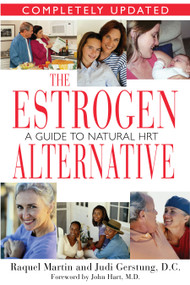 The Estrogen Alternative (A Guide to Natural Hormonal Balance) by Raquel Martin, Judi Gerstung, John Hart, 9781594770333
