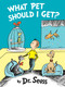 What Pet Should I Get? by Dr. Seuss, 9780553524260