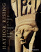 Hathor Rising (The Power of the Goddess in Ancient Egypt) by Alison Roberts, 9780892816217