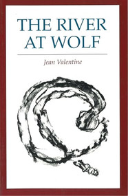 The River at Wolf by Jean Valentine, 9780914086956