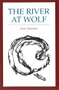 The River at Wolf by Jean Valentine, 9780914086956