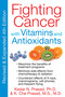 Fighting Cancer with Vitamins and Antioxidants by Kedar N. Prasad, K. Che Prasad, 9781594774232