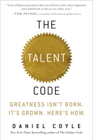 The Talent Code (Greatness Isn't Born. It's Grown. Here's How.) by Daniel Coyle, 9780553806847