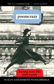 Poemcrazy (Freeing Your Life with Words) by Susan G. Wooldridge, 9780609800980