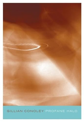 Profane Halo by Gillian Conoley, 9780974635323