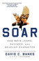 Soar (How Boys Learn, Succeed, and Develop Character) by David Banks, G. F. Lichtenberg, 9781476760964