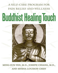 Buddhist Healing Touch (A Self-Care Program for Pain Relief and Wellness) by Ming-Sun Yen, Joseph Chiang, Myrna Louison Chen, 9780892818860