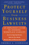 Protect Yourself from Business Lawsuits (An Employee's Guide to Avoiding Workplace Liability) by Thomas A Schweich, 9780684856551