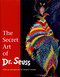 The Secret Art of Dr. Seuss by Audrey Geisel, Maurice Sendak, 9780679434481