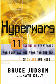 Hyperwars (11 Essential Strategies for Survival and Profit in the Era of On-line Business) by Bruce Judson, Kate Kelly, 9780684855653