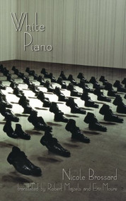 White Piano by Nicole Brossard, Érin Moure, Robert Majzels, 9781552452738