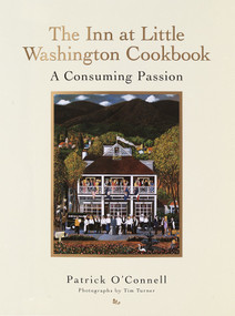 The Inn at Little Washington Cookbook (A Consuming Passion) by Patrick O'Connell, 9780679447368