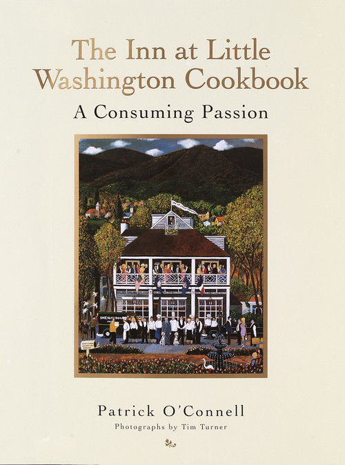 The Inn at Little Washington Cookbook (A Consuming Passion) by Patrick O'Connell, 9780679447368