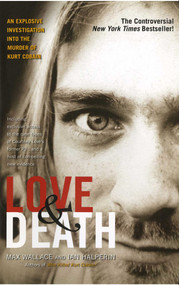Love & Death (The Murder of Kurt Cobain) by Max Wallace, Ian Halperin, 9780743484848