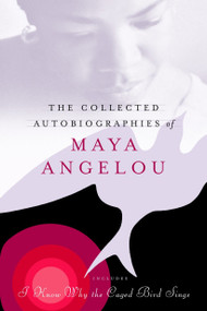 The Collected Autobiographies of Maya Angelou by Maya Angelou, 9780679643258