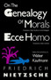 On the Genealogy of Morals and Ecce Homo by Friedrich Nietzsche, Walter Kaufmann, 9780679724629