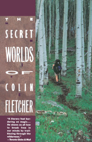 Secret Worlds of Colin Fletcher by Colin Fletcher, 9780679725541