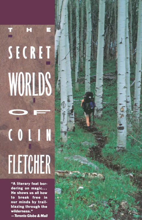 Secret Worlds of Colin Fletcher by Colin Fletcher, 9780679725541