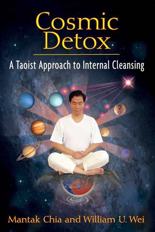 Cosmic Detox (A Taoist Approach to Internal Cleansing) by Mantak Chia, William U. Wei, 9781594773778