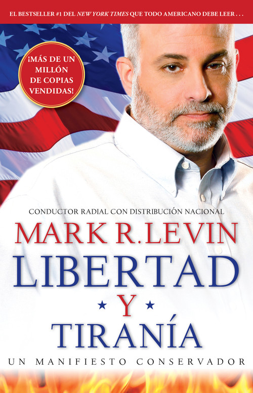 Libertad y Tiranía (Spanish Edition) by Mark R. Levin, 9781476707570