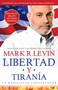 Libertad y Tiranía (Spanish Edition) by Mark R. Levin, 9781476707570