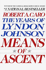 Means of Ascent (The Years of Lyndon Johnson II) - 9780679733713 by Robert A. Caro, 9780679733713