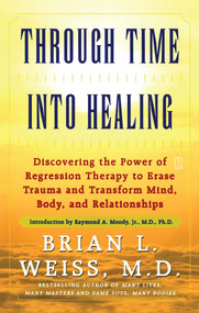 Through Time Into Healing by Brian L. Weiss, 9780671867867