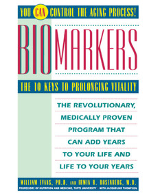 Biomarkers (The 10 Keys to Prolonging Vitality) by William J. Evans, 9780671778989