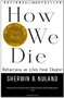 How We Die (Reflections of Life's Final Chapter, New Edition) by Sherwin B. Nuland, 9780679742449