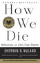 How We Die (Reflections of Life's Final Chapter, New Edition) by Sherwin B. Nuland, 9780679742449