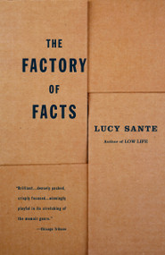 The Factory of Facts (A Memoir) by Lucy Sante, 9780679746508