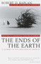 The Ends of the Earth (From Togo to Turkmenistan, from Iran to Cambodia, a Journey to the Frontiers of Anarchy) by Robert D. Kaplan, 9780679751236