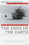 The Ends of the Earth (From Togo to Turkmenistan, from Iran to Cambodia, a Journey to the Frontiers of Anarchy) by Robert D. Kaplan, 9780679751236