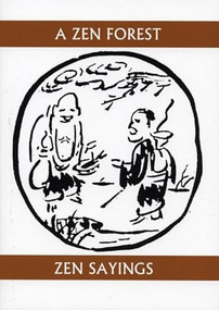 A Zen Forest (Zen Sayings) by Soiku Shigematsu, Gary Snyder, 9781893996304