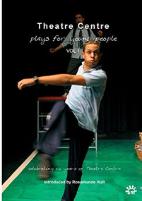 Theatre Centre: Plays for Young People (Celebrating 50 Years of Theatre Centre) by Rosamunde Hutt, 9780954233051