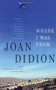 Where I Was From by Joan Didion, 9780679752868