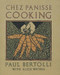 Chez Panisse Cooking (A Cookbook) by Paul Bertolli, Alice Waters, 9780679755357