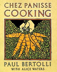 Chez Panisse Cooking (A Cookbook) by Paul Bertolli, Alice Waters, 9780679755357