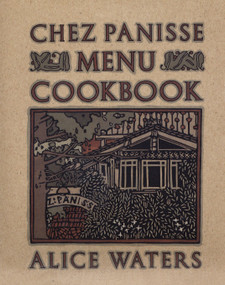 Chez Panisse Menu Cookbook by Alice Waters, 9780679758181