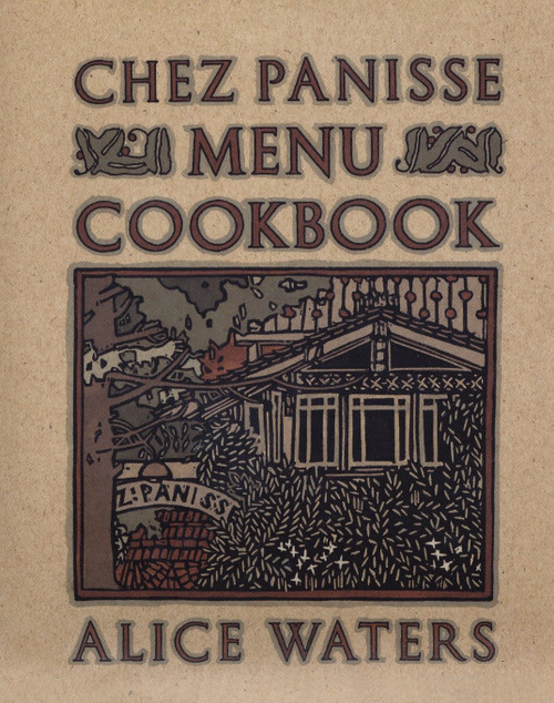 Chez Panisse Menu Cookbook by Alice Waters, 9780679758181