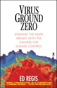 Virus Ground Zero (Stalking the Killer Viruses with the Centers for Disease Control) by Ed Regis, 9780671023256