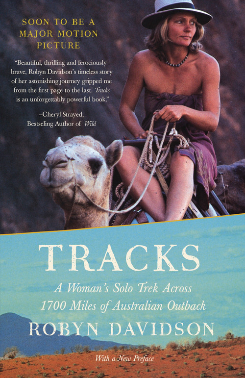 Tracks (A Woman's Solo Trek Across 1700 Miles of Australian Outback) by Robyn Davidson, 9780679762874