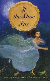 If the Shoe Fits (Voices From Cinderella) by Laura Whipple, Laura Beingessner, 9780689840708