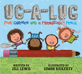 Ug-A-Lug (Four Cavemen and a Prehistoric Pencil) - 9781471117299 by Jill Lewis, Simon Rickerty, 9781471117299