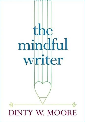The Mindful Writer (Miniature Edition) by Dinty W. Moore, 9781614293521