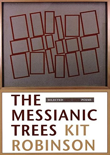 The Messianic Trees by Kit Robinson, 9780976161264